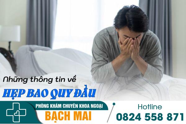 Hẹp bao quy đầu chữa ở đâu tốt, an toàn, chi phí hợp lý? 1
